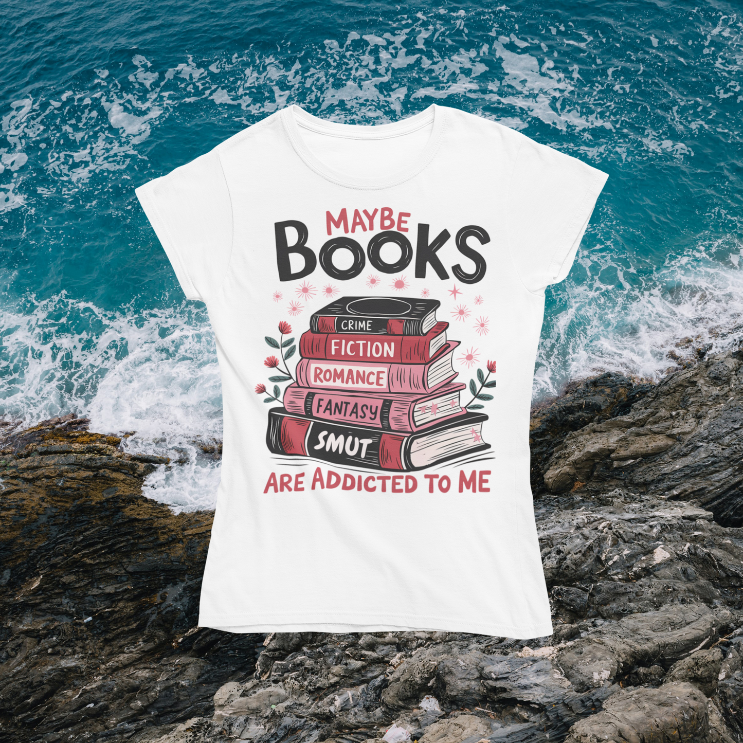 Unisex classic tee "Maybe Books Are Addicted to ME"