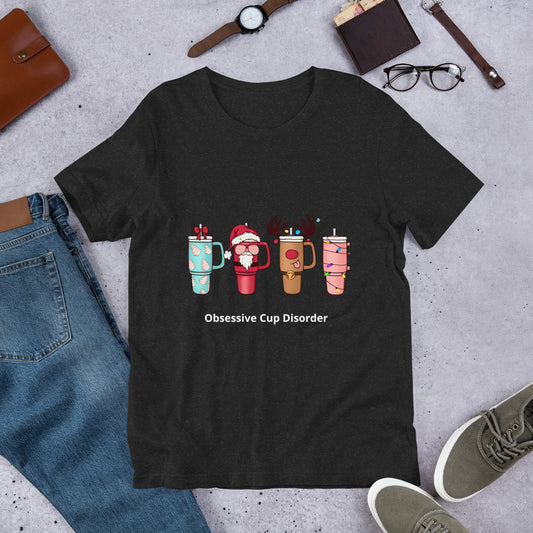 Obsessive Cup Disorder - Unisex t-shirt