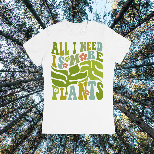 Unisex classic tee "All I Need Is More PLANTS"